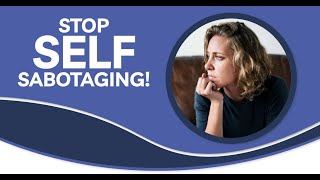 Breaking Up With Self Sabotage!