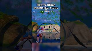 How to Glitch INSIDE Mrs. Turtle 💀 #fortnite #shorts