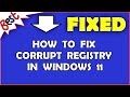 How to Fix Corrupt Registry in Windows 11