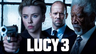 Lucy 3 (2025) Movie | Scarlett Johansson | Jason Statham | Morgan Freeman | Review \u0026 Facts