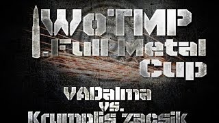 I. WoTMP Full Metal Cup: VADalma vs. Krumplis zacsik |HD|