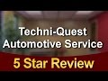 Techni-Quest Automotive Service Cary          Great           5 Star Review by Bob P.