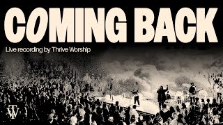 Coming Back - Thrive Worship (Official Audio Video)