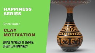 Happiness Series Part 1  | Clay Motivation