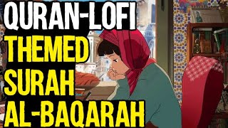 lofi theme surah al baqarah for Study/Relax/Sleep--Relaxing Quran recitation [Lofi theme]-lofi quran