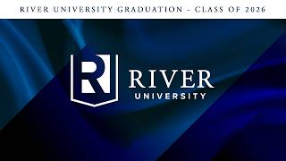 River University Graduation Class of 2026 | Spring MLC | Session 16