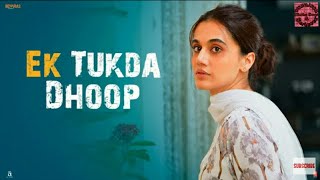 Ek Tukda Dhoop Video | THAPPAD | Taapsee Pannu | Raghav Chaitanya | Anurag  Saikia