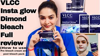 VLCC Insta Glow Diamond Bleach full review (how to use pre bleach cream and post blech pack)