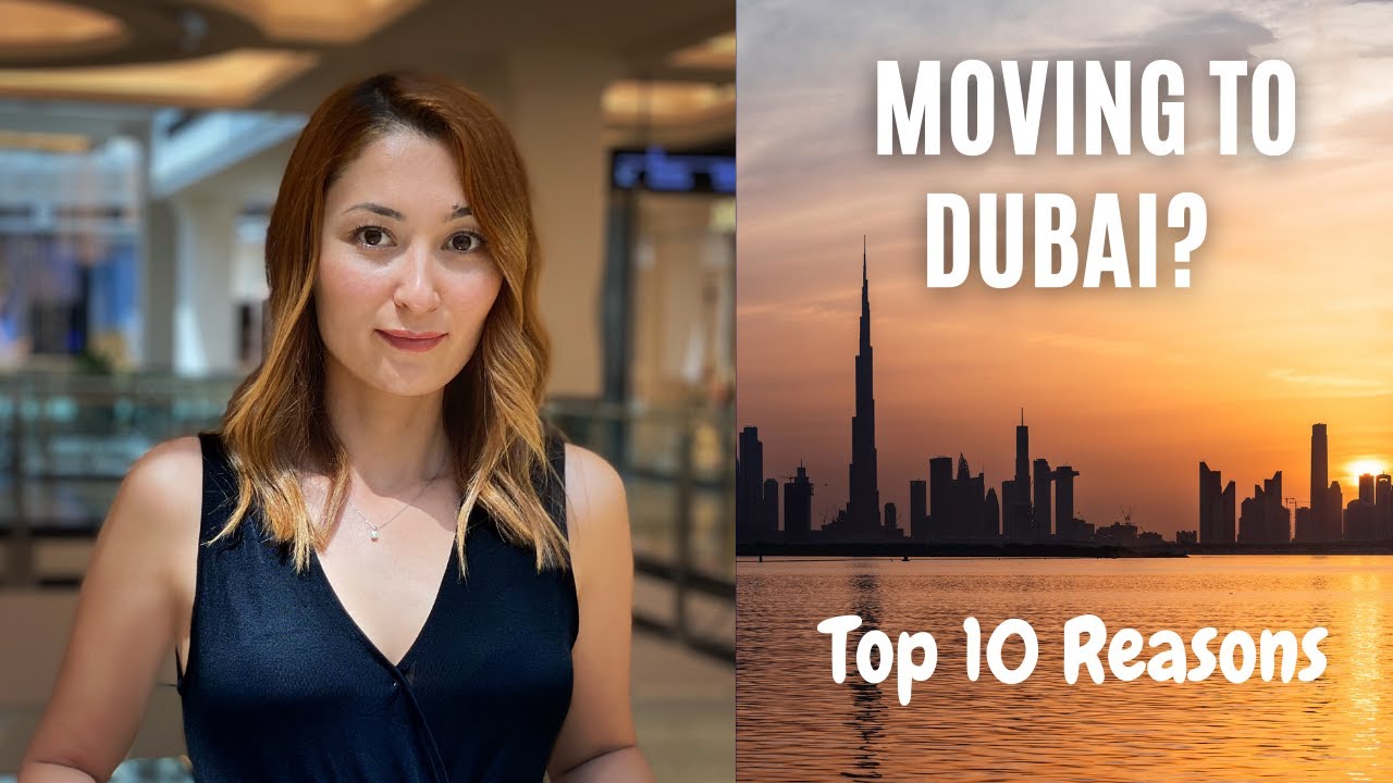 Moving To Dubai ? 10 Reasons To KNOW - YouTube