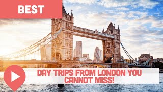 Best Day Trips from London You CANNOT Miss!