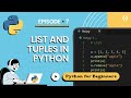 Python Lists & Tuples Made Easy | Learn Python for Beginners (Episode 7)
