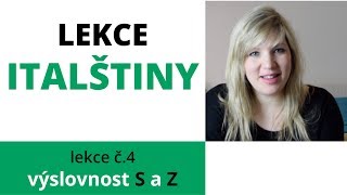 4. lekce italštiny - výslovnost písmene S a Z