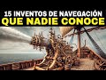 15 Inventos De Navegación Más Grandiosos Del Mundo Que Nadie Conoce