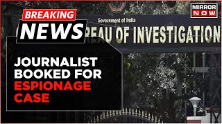 Breaking News | Journalist Booked In Espionage Case For Allegedly Leaking Defence Info