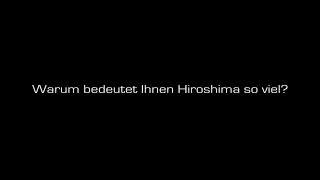 Anna Gamma - Warum bedeutet Ihnen Hiroshima so viel?