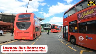 4K LONDON Bus Ride 🇬🇧 - Route 276 Full Bus Journey From Stoke Newington To Newham Hospital