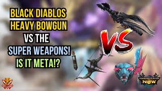 The Black Diablos HEAVY BOWGUN VS The SUPER WEAPONS! Is it META!? l Monster Hunter Now