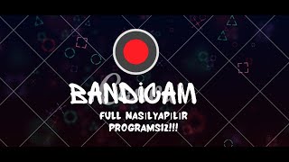 BANDİCAM NASIL FULL YAPILIR CRACKSİZ