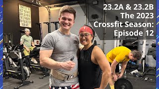 23.2 (23.2A \u0026 23.2B) | The 2023 Crossfit Season: Episode 12