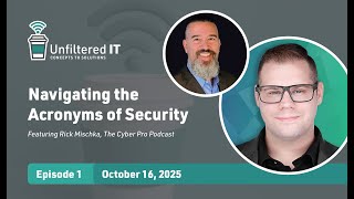 UnfilteredIT Navigating the Acronyms of Security