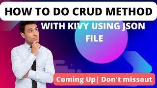 Kivy Tutorial How to do CRUD Method with Kivy and Json File (Upcoming)