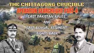 Operation Searchlight in the 1971 War| The Chittagong Crucible| Part-4