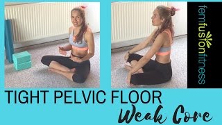 Starter Moves for Tight Pelvic Floor, Weak Core | FemFusion FItness