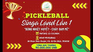 ️🏆 GIẢI PICKLEBALL SINGA LAND LẦN 1 - 2024 |️ Sân số 3 ⭕ Đôi Nam, đội Nam - Nữ: 1 SET | 15 ĐIỂM