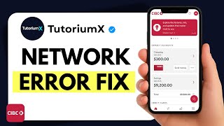 How to Fix CIBC App Network or Connection Error