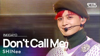 SHINee(샤이니) - Don't Call Me @인기가요 inkigayo 20210307