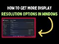 How To Get More Display Resolution Options in Windows 11