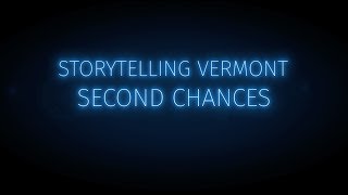 Storytelling VT: Second Chances