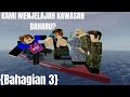 Kami Menjelajah Kawasan Baharu?||Fisch the Series || Bahagian 3 ||