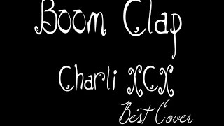 Boom Clap Charli XCX Official Song Best Cover 001