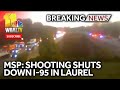 Police: I-95 shut down in Laurel due to shooting