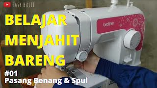 CARA MENJAHIT PEMULA PASANG BENANG DAN SPUL DI MESIN JAHIT PORTABLE BROTHER bukan JUKI SINGER