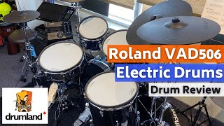 Roland VAD506 Electronic Drum Set- DRUM REVIEW