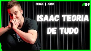 ISAAC TEORIA DE TUDO - Cientista e Youtuber #59