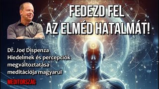 Írd át a valóságodat és vezesd el magad az Új Életedhez! | Dispenza meditáció magyarul | Meditország