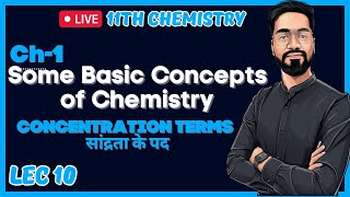 11th Chem Ch-1 | L-10 | Some Basic Concepts of Chemistry | CONCENTRATION Terms | सांद्रता के पद