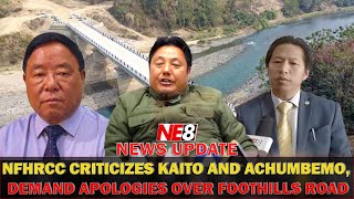 NFHRCC CRITICIZES KAITO AND ACHUMBEMO, DEMAND APOLOGIES OVER FOOTHILLS ROAD PROJECT