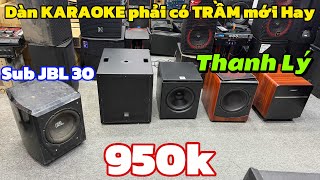 Dàn Karaoke Phải có Trầm mới Hay, Thanh Lý sub JBL 30 bãi Mỹ giá 950k, Sub RCF 40 cực Hiếm giảm 200k