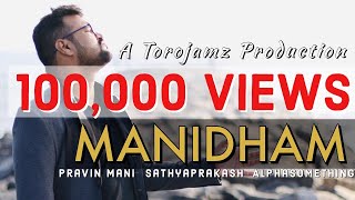 Manidham (Official Music Video) | Pravin Mani ft. Sathyaprakash