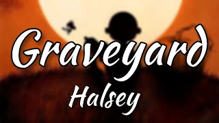 Halsey - Graveyard ( Lyrics )