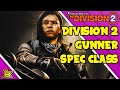 NEW GUNNER SPECIALIZATION GAMEPLAY! - The Division 2 Gameplay (Signature Weapon + Skill Tree Review)