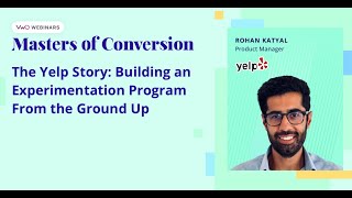 The Yelp Story in 5 Minutes : Building an Experimentation Program From the Ground Up