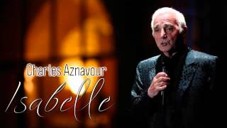 CHARLES AZNAVOUR   ISABELLE    ترجمه وخوانش ترانه ایزابل شارل آزناوور