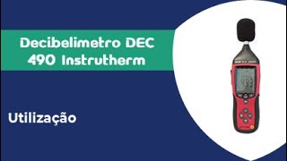 Como Utilizar o Decibelímetro DEC-490 da Instrutherm