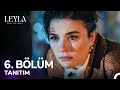 Leyla: Hayat…Aşk…Adalet... 6. Bölüm Tanıtımı - OK YAYDAN ÇIKTI BİR KERE!