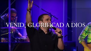 Venid, Glorificad a Dios (Video Oficial)